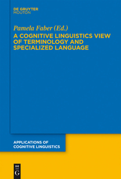 Hardcover A Cognitive Linguistics View of Terminology and Specialized Language Book