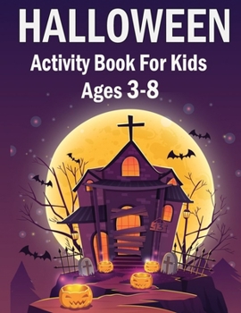 Paperback Halloween Activity Book for kids 3-8: A Scary Fun Workbook For Happy Halloween Learning, Coloring, Mazes, Word search, Sudoku. Book