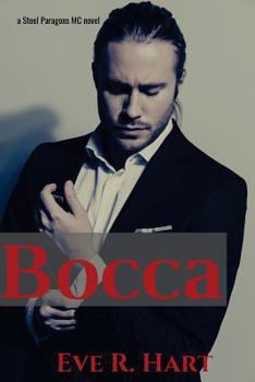 Bocca: A Steel Paragons MC Novel - Book #5 of the Steel Paragons MC