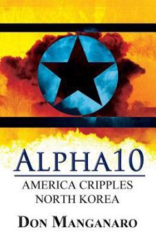 Paperback Alpha10: America Cripples North Korea Book
