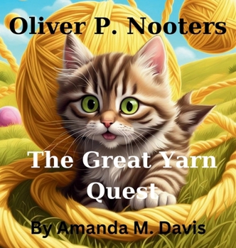 Hardcover Oliver P. Nooters The Great Yarn Quest Book