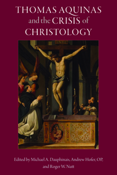 Paperback Thomas Aquinas and the Crisis of Christology Book