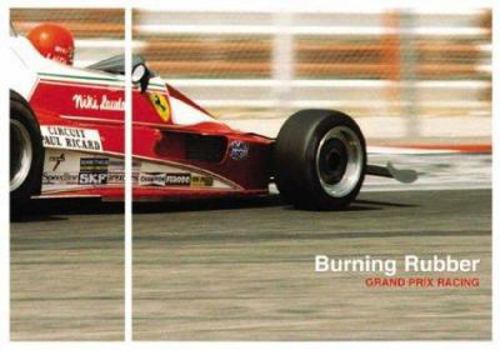 Hardcover Burning Rubber: Grand Prix Racing Book