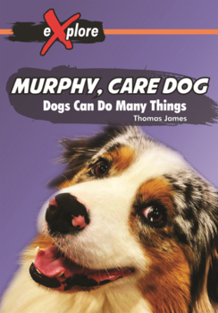 Library Binding Murphy, Care Dog: Dogs Can Do Many Things Book