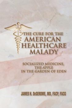 Paperback The Cure for the American Healthcare Malady Book