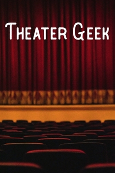 Paperback Theater Geek: Lined Notebook/Journal/Diary Book