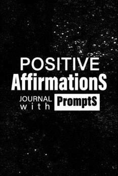Positive Affirmations Journal With Prompts: 6 x 9 Matte Paperback, Fill-In-The Blanks, Self-Esteem Gratitude Journal