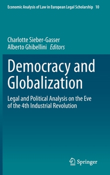 Hardcover Democracy and Globalization: Legal and Political Analysis on the Eve of the 4th Industrial Revolution Book