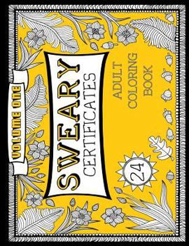 Paperback Sweary Certificates: Adult Coloring Book, Volume One Book