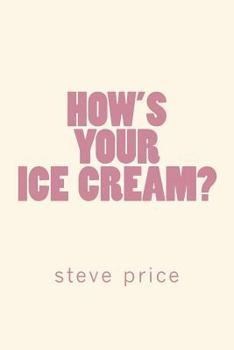 Paperback How's Your Ice Cream? Book