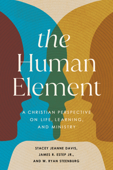 Paperback The Human Element: A Christian Perspective on Life, Learning, and Ministry Book
