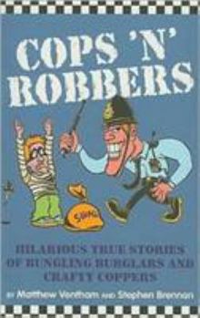 Paperback Cops 'n' Robbers: Hilarious True Stories of Bungling Burglars and Crafty Coppers Book