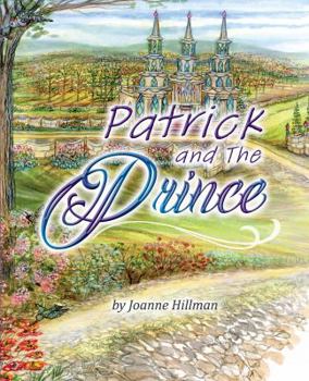 Hardcover Patrick and the Prince: A Gospel Allegory For Children (Father & Son Publishing, Inc) Book