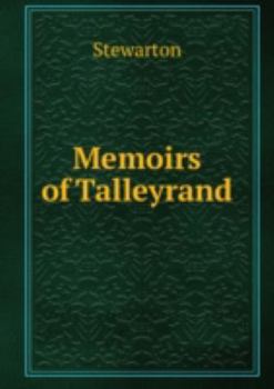 Memoirs of Talleyrand.