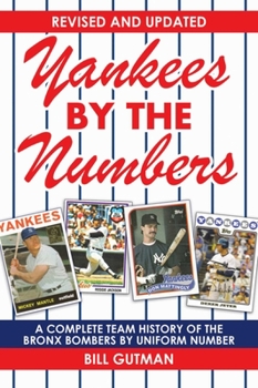 Paperback Yankees by the Numbers: A Complete Team History of the Bronx Bombers by Uniform Number Book