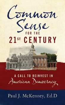 Paperback Common Sense for the 21st Century: A Call to Reinvest in American Democracy Book