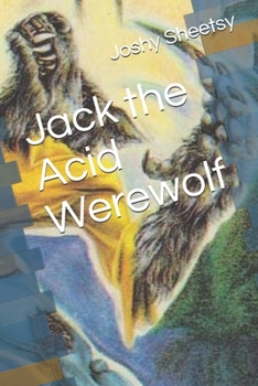 Jack the Acid Werewolf