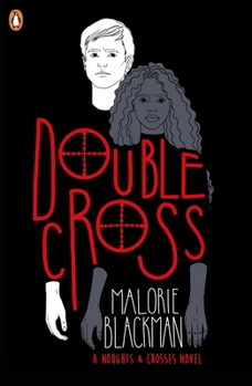 Double Cross (Noughts & Crosses) - Book #4 of the Noughts and Crosses