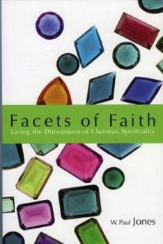 Paperback Facets of Faith: Living the Dimentions of Christian Spirituality Book