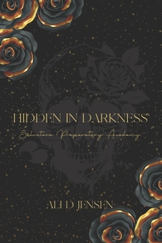 Paperback Hidden in Darkness: Salvatore Preparatory Academy Book One Book