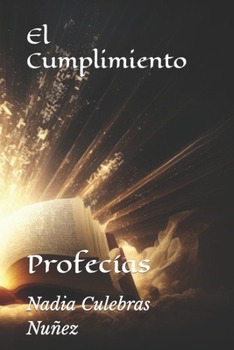 Paperback El Cumplimiento: Profecías [Spanish] Book