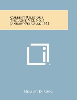 Paperback Current Religious Thought, V12, No. 1, January-February, 1952 Book