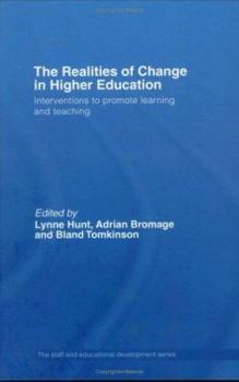 The Realities of Change in Higher Education: Interventions to Promote Learning and Teaching (Staff and Educational Development Series)