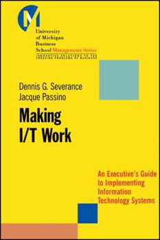 Paperback Making I/T Work: An Executive's Guide to Implementing Information Technology Systems Book