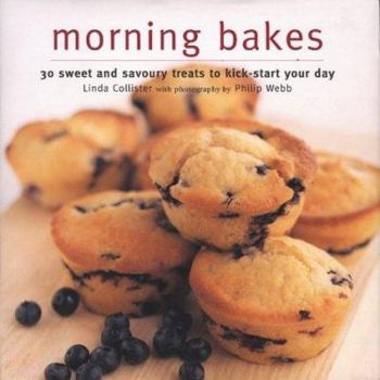 Hardcover Muffins and Other Morning Bakes : 30 Sweet and Savoury Treats to Kick-Start Your Day Book