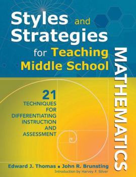 Paperback Styles and Strategies for Teaching Middle School Mathematics: 21 Techniques for Differentiating Instruction and Assessment Book