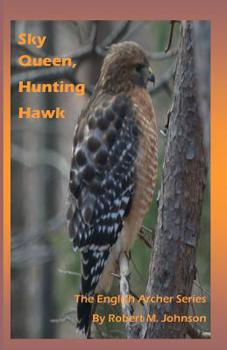 Sky Queen, Hunting Hawk - Book #6 of the English Archer