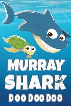 Paperback Murray: Murray Shark Doo Doo Doo Notebook Journal For Drawing or Sketching Writing Taking Notes, Custom Gift With The Boys Nam Book