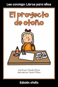 Paperback El proyecto de otoño: Colección Lee conmigo: Libros para niños [Edición otoño] (Spanish Edition) [Spanish] Book