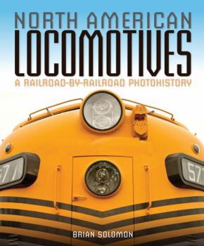 Hardcover North American Locomotives: A Railroad-By-Railroad Photohistory Book