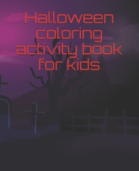 Paperback Halloween coloring activity book for kids Book