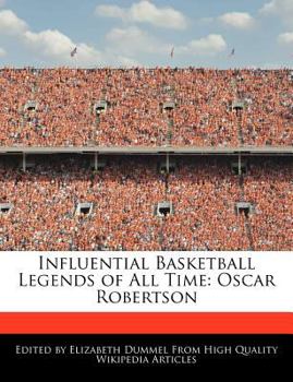 Paperback Influential Basketball Legends of All Time: Oscar Robertson Book