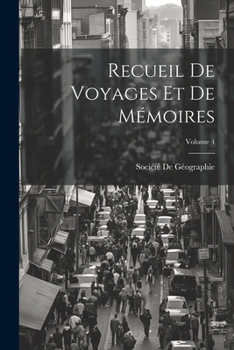 Paperback Recueil De Voyages Et De Mémoires; Volume 4 [French] Book