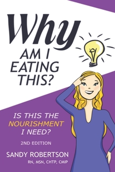Paperback Why Am I Eating This: Is this the nourishment I need? Book