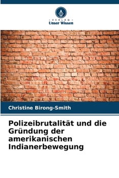 Paperback Polizeibrutalität und die Gründung der amerikanischen Indianerbewegung [German] Book