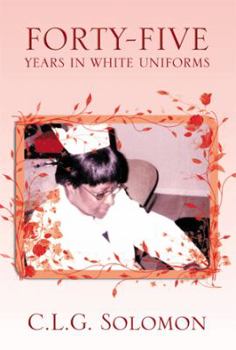 Paperback Forty-Five Years in White Uniforms Book