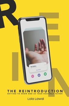 Paperback The Reintroduction: Getting to know God as your heavenly Father Book