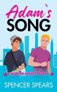 Adam's Song - Book #1 of the 8 Million Hearts