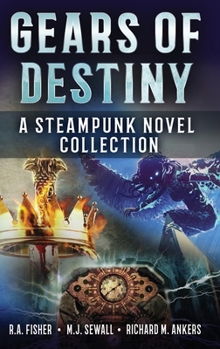 Hardcover Gears of Destiny: A Steampunk Novel Collection Book