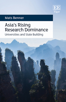 Hardcover Asia's Rising Research Dominance: Universities and State Building Book