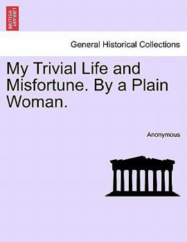 Paperback My Trivial Life and Misfortune. by a Plain Woman. Book