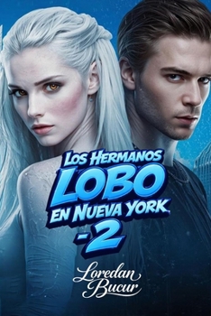 Los Hermanos Lobo En Nueva York - 2 (Spanish Edition)