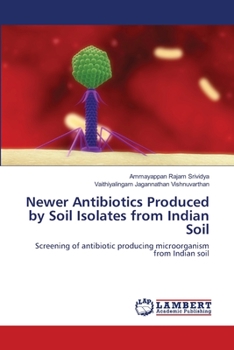 Newer Antibiotics Produced by Soil Isolates from Indian Soil: Screening of antibiotic producing microorganism from Indian soil