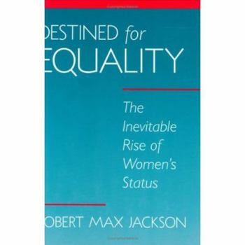 Hardcover Destined for Equality: The Inevitable Rise of Women's Status Book