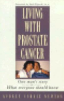 Paperback Living With Prostate Cancer: One Mans Story : What Everyone Should Know Book