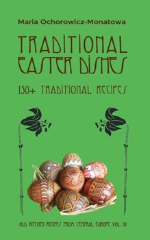Paperback Traditional Easter dishes: Maria Ochorowicz-Monatowa Book